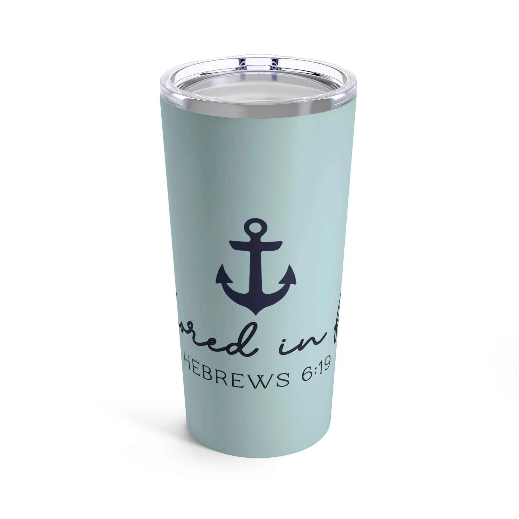 Anchored in Faith Tumbler 20oz